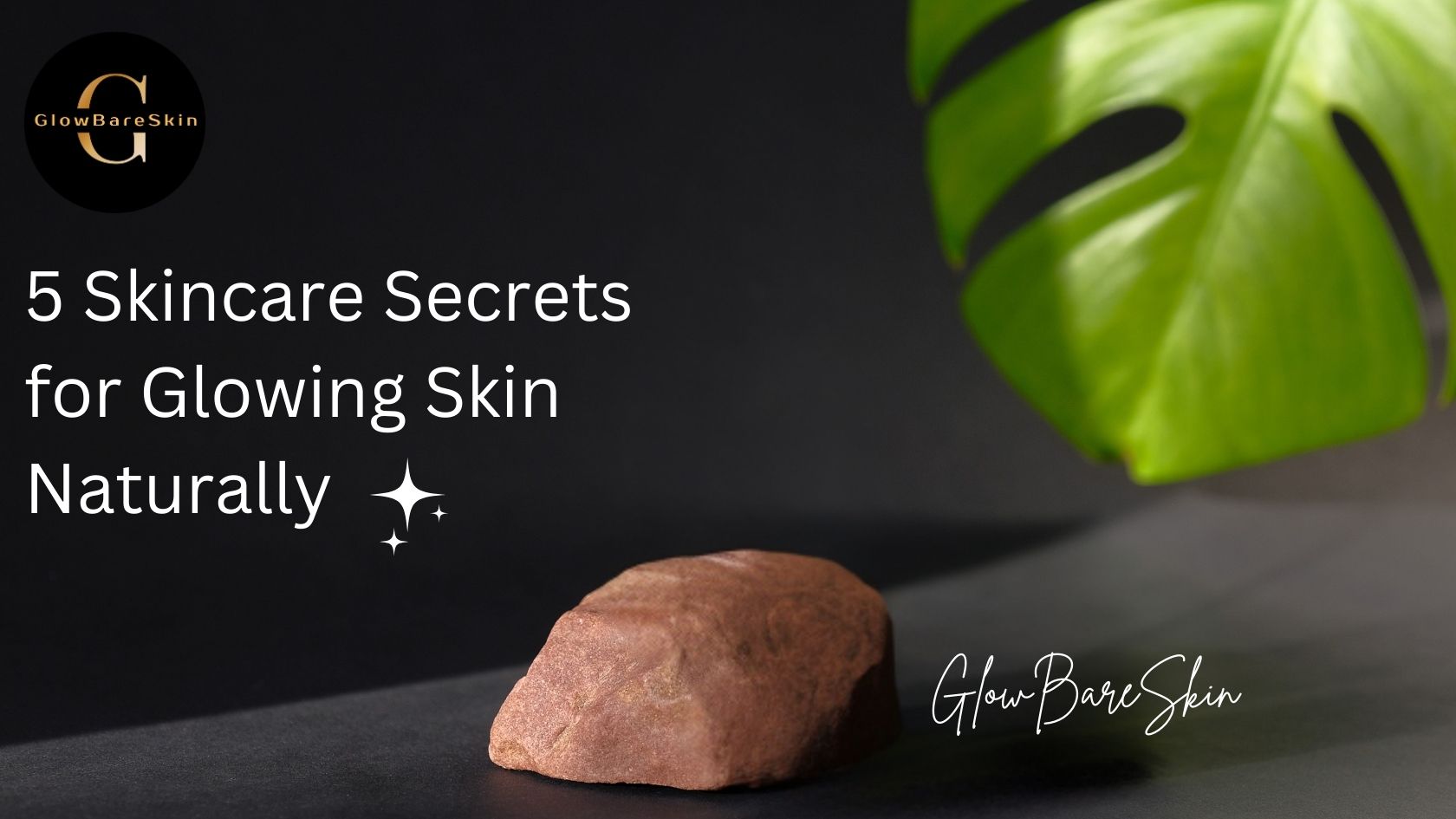 5 Skincare Secrets for Glowing Skin Naturally 🌿✨