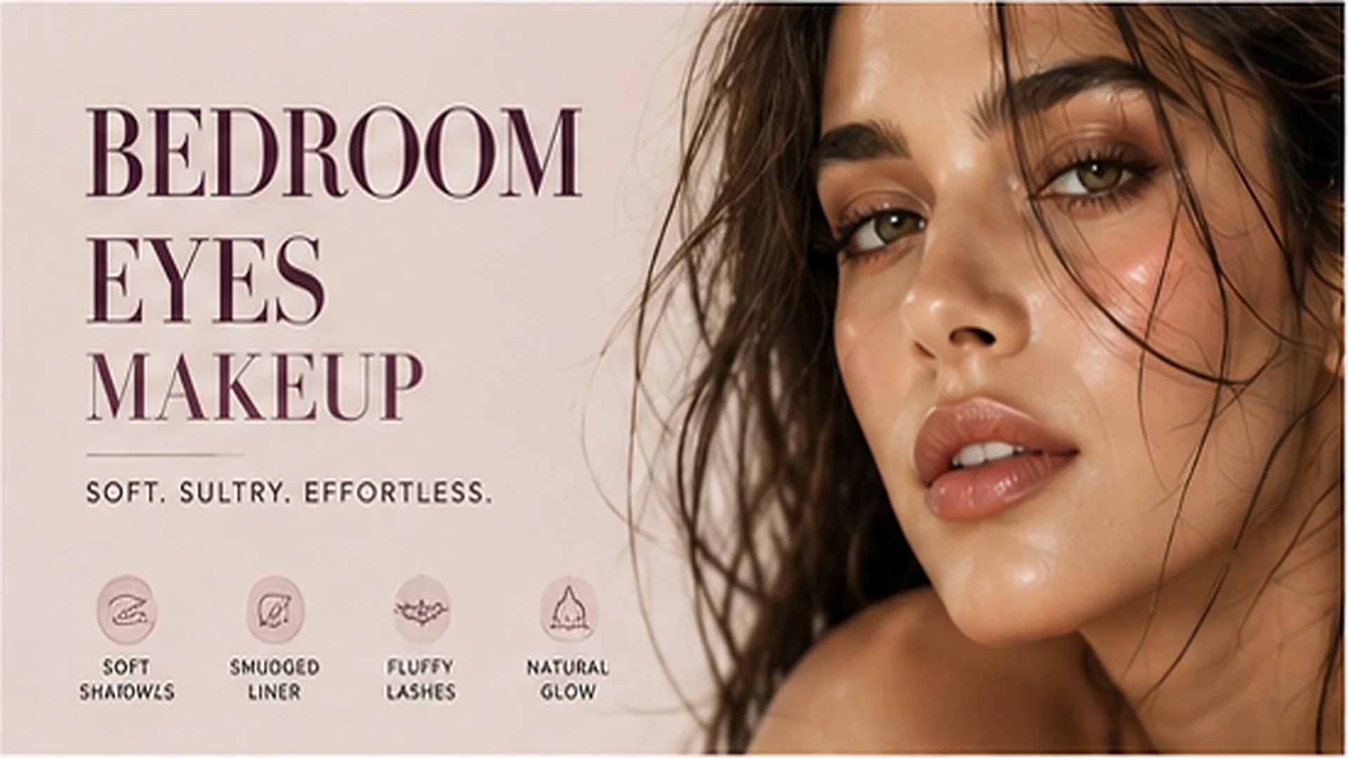 Bedroom eyes makeup editorial guide with a soft smoky eye look.